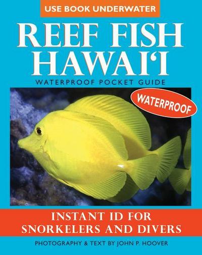 Reef Fish Hawai’i: Waterproof Pocket Guide: Instant Id for Snorkelers and Divers