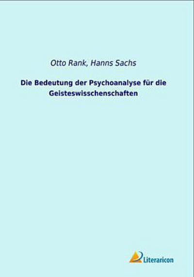 Die Bedeutung der Psychoanalyse für die Geisteswisschenschaften