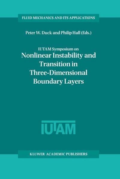 IUTAM Symposium on Nonlinear Instability and Transition in Three-Dimensional Boundary Layers