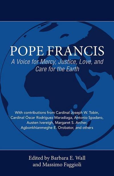 Pope Francis: A Voice for Mercy, Justice, Love, and Care for the Earth
