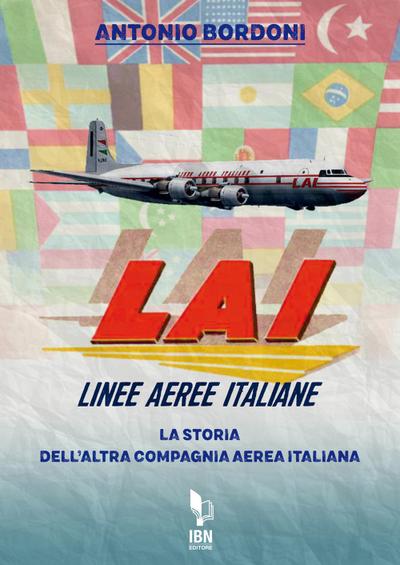 LAI. Linee Aeree Italiane. La storia dell’altra compagnia aerea italiana