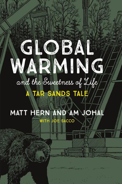 Global Warming and the Sweetness of Life: A Tar Sands Tale