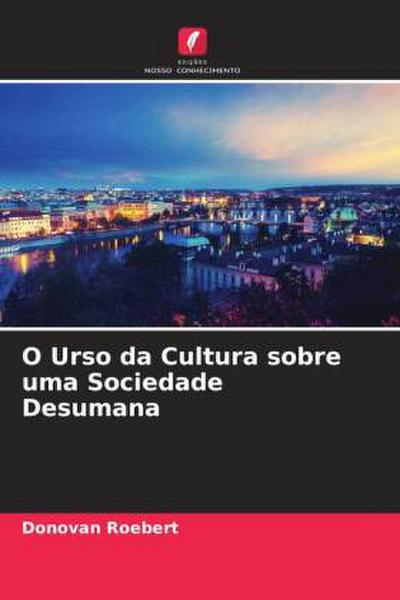 O Urso da Cultura sobre uma Sociedade Desumana