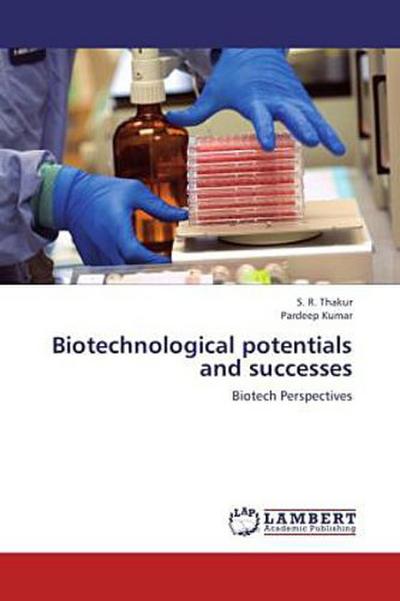 Biotechnological potentials and successes