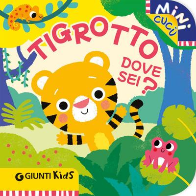 Tigrotto dove sei? Mini cucù