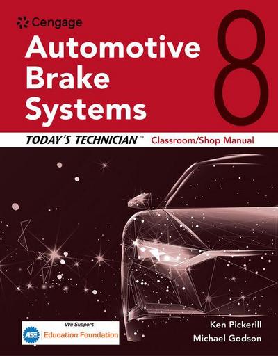 Today’s Technician: Automotive Brake Systems, Classroom Manual and Shop Manual