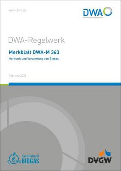 Merkblatt DWA-M 363 Herkunft und Verwertung von Biogas