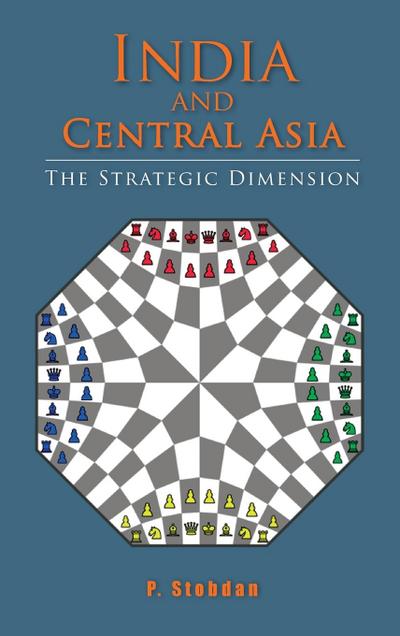 India and Central Asia: The Strategic Dimension