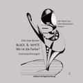 BLACK & WHITE - Wo ist die Farbe?