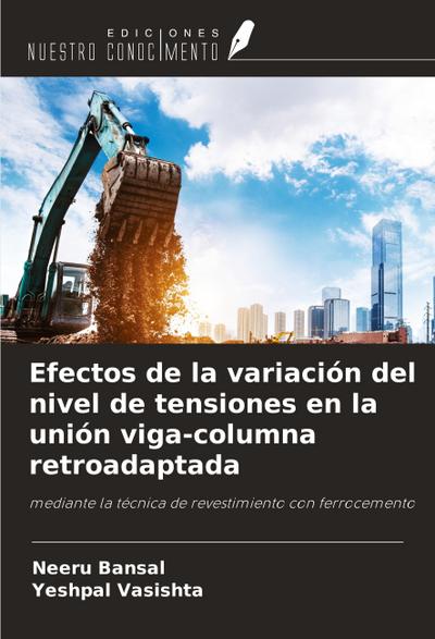 Efectos de la variación del nivel de tensiones en la unión viga-columna retroadaptada
