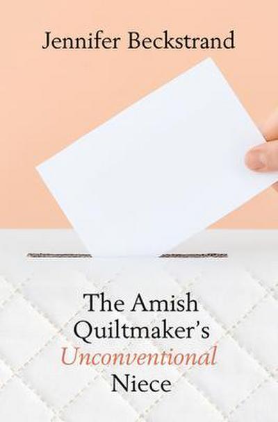 The Amish Quiltmaker’s Unconventional Niece