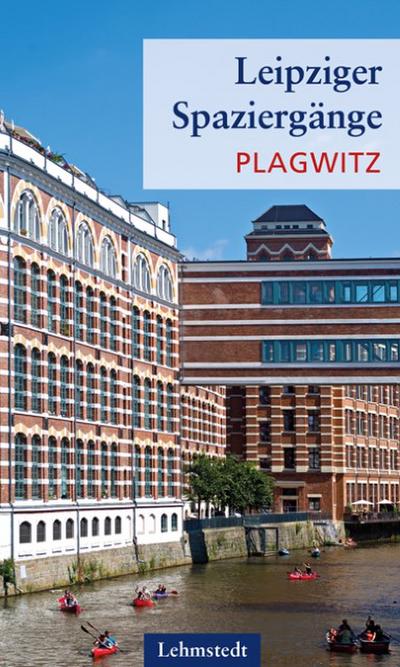 Leipziger Spaziergänge: Plagwitz