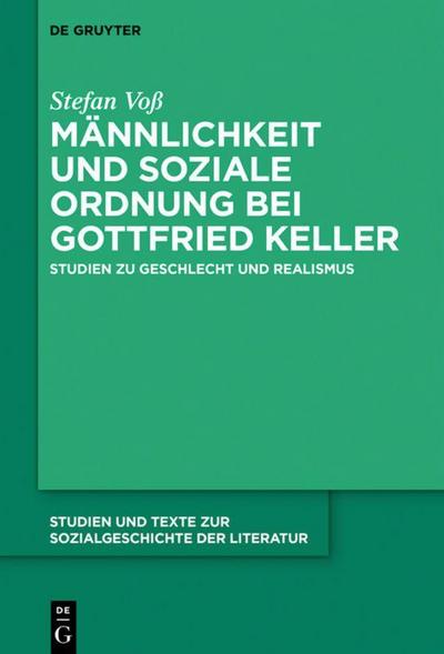 Männlichkeit und soziale Ordnung bei Gottfried Keller