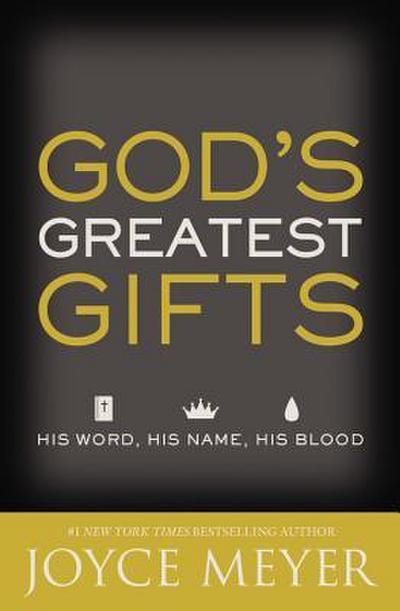 God’s Greatest Gifts