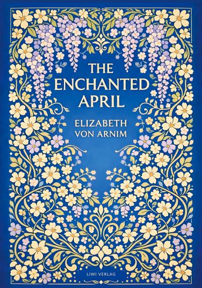 Elizabeth von Arnim: The Enchanted April (English Edition)