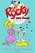 Rocky und seine Bande, Bd. 1: Rosalie will ein Hau