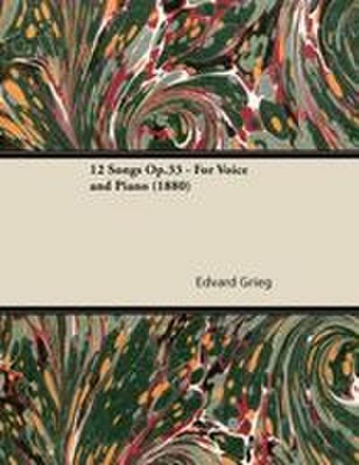 12 Songs Op.33 - For Voice and Piano (1880)