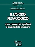Il lavoro pedagogico come ricerca dei significati e ascolto delle emozioni