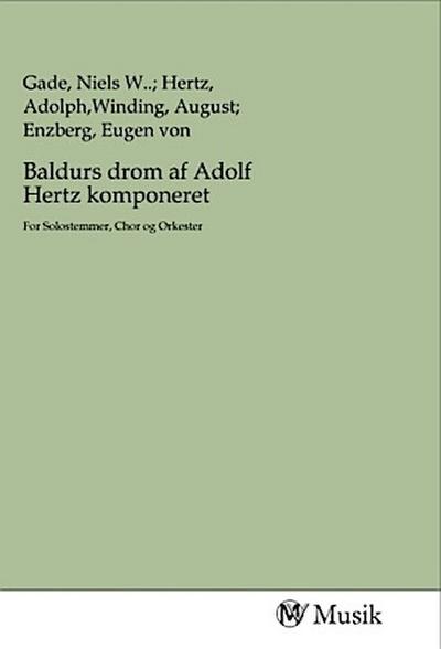 Baldurs drom af Adolf Hertz komponeret