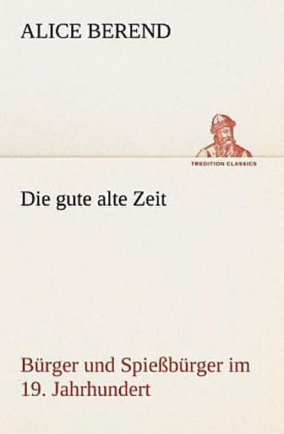 Die gute alte Zeit