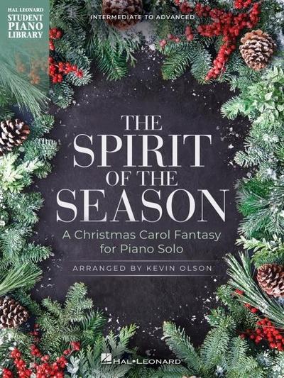 The Spirit of the Season: A Christmas Carol Fantasy for Piano Solo Arranged by Kevin Olson