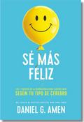 Sé Más Feliz (You Happier Spanish Edition)