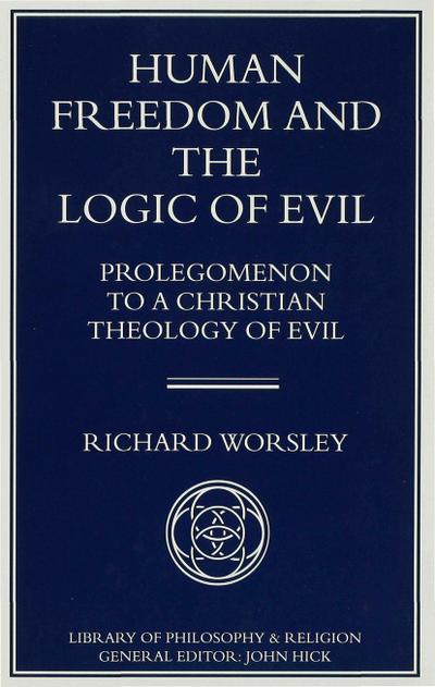 Human Freedom and the Logic of Evil