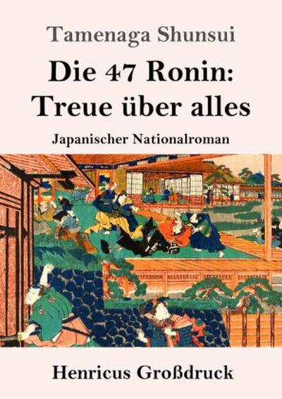 Die 47 Ronin: Treue über alles (Großdruck)