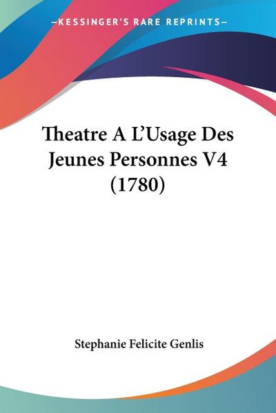 Theatre A L’Usage Des Jeunes Personnes V4 (1780)