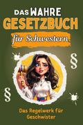 Das wahre Gesetzbuch für Schwestern - Genial lusti