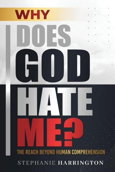 Why Does God Hate Me?