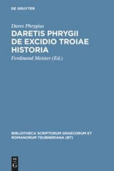 Daretis Phrygii de excidio Troiae historia