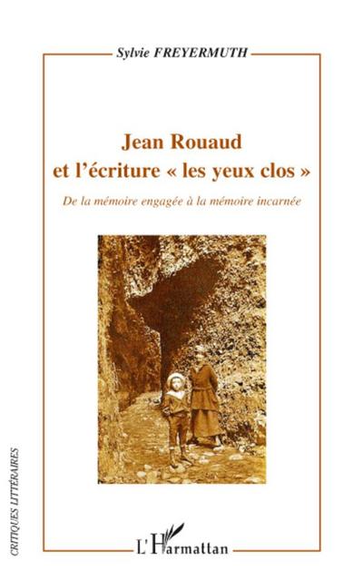 Jean Rouaud et l’écriture "les yeux clos"