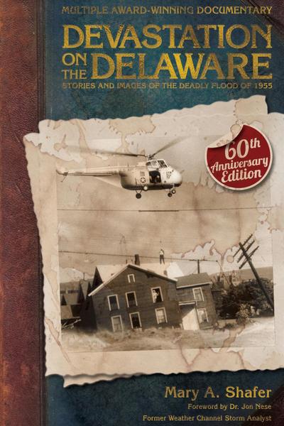 Devastation on the Delaware: Stories and Images of the Deadly Flood of 1955