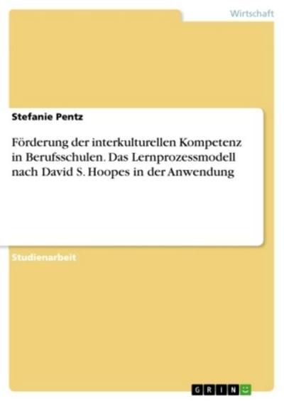 Förderung der interkulturellen Kompetenz in Berufsschulen. Das Lernprozessmodell nach David S. Hoopes in der Anwendung