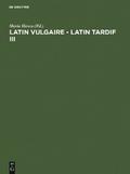 Latin vulgaire - latin tardif III