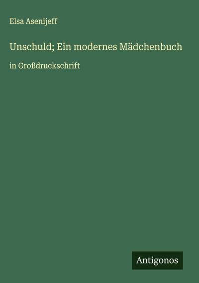 Unschuld; Ein modernes Mädchenbuch