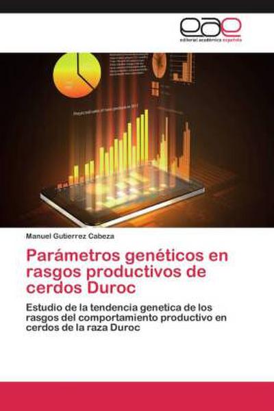 Parámetros genéticos en rasgos productivos de cerdos Duroc