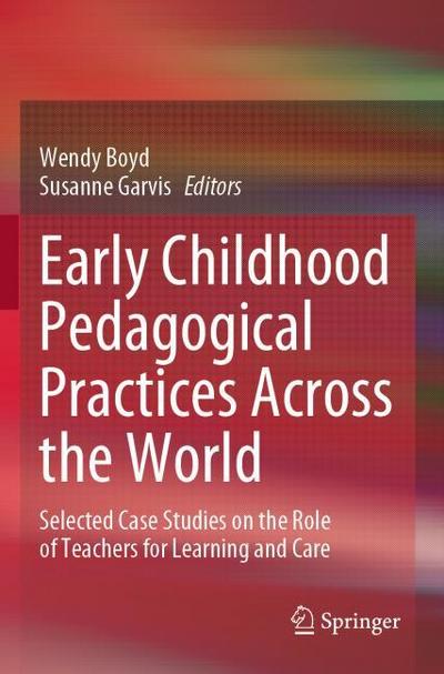 Early Childhood Pedagogical Practices Across the World