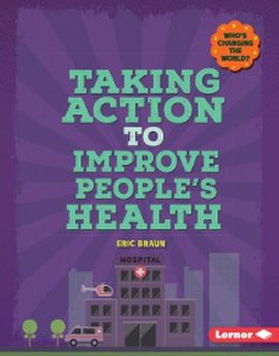 Taking Action to Improve People’s Health