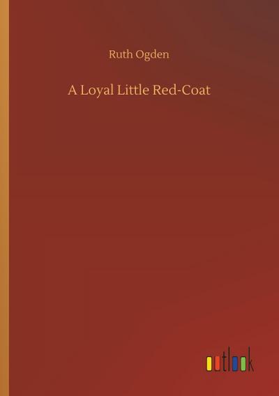 A Loyal Little Red-Coat