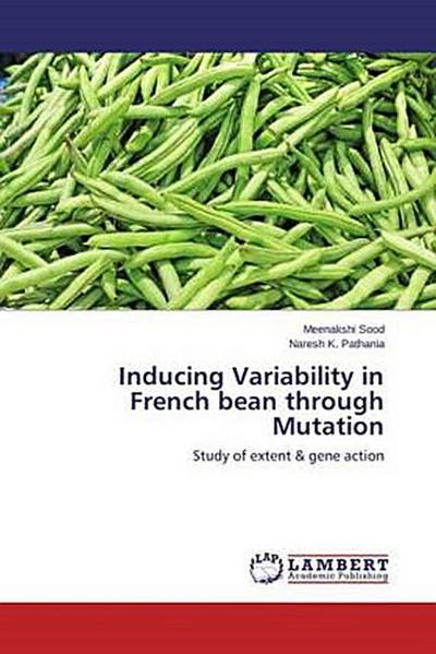 Inducing Variability in French bean through Mutation