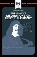 An Analysis of Rene Descartes’s Meditations on First Philosophy