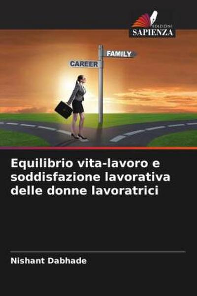 Equilibrio vita-lavoro e soddisfazione lavorativa delle donne lavoratrici