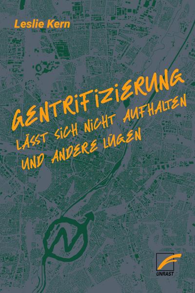 Kern, Leslie/Gentrifizierung lässt sich nicht aufhalten und andere Lügen