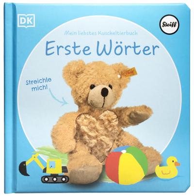 Mein liebstes Kuscheltierbuch. Erste Wörter: Pappbilderbuch mit Fühlelementen und Fotos von Steiff Tieren für Kinder ab 6 Monaten