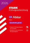 STARK Geschichte gA/eA - Abitur 2026 Bayern - Prüfungsvorbereitung