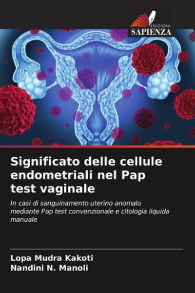 Significato delle cellule endometriali nel Pap test vaginale