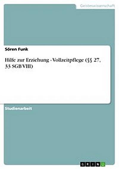 Hilfe zur Erziehung - Vollzeitpflege (§§ 27, 33 SGB VIII)