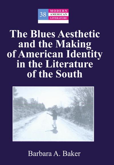 The Blues Aesthetic and the Making of American Identity in the Literature of the South
